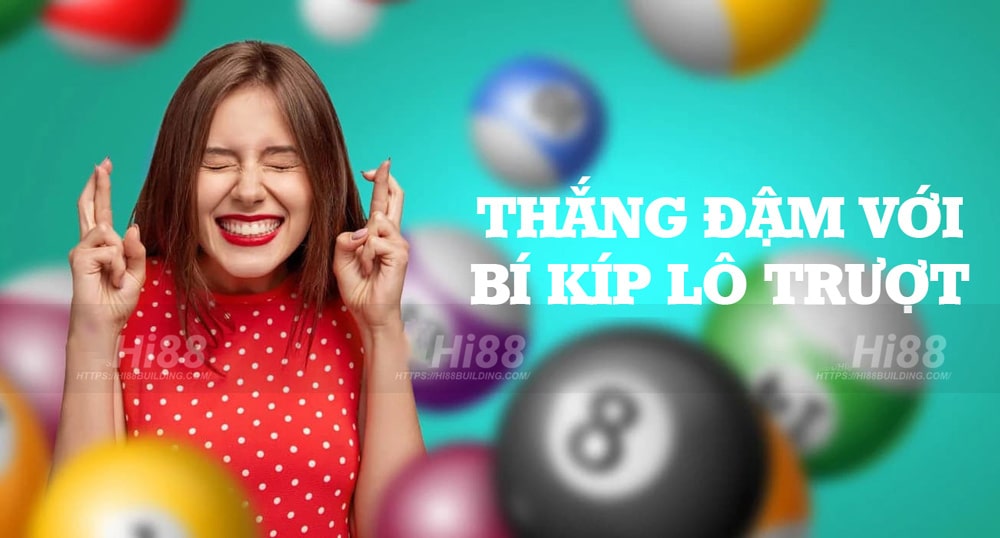 Cao thủ Minh Vũ Hi88 bật mí cách chơi lô trượt mà không trượt 1 Bí kíp thắng đậm với lô trượt tại nhà cái Hi88