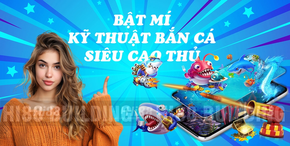 Phân tích kỹ thuật bắn cá, cách chọn súng hiệu quả nhất tại Hi88 1 Hi88 Building bật mí kỹ thuật bắn cá từ siêu cao thủ